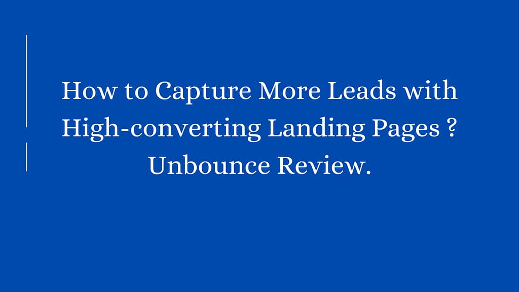 How to capture more leads with high-converting landing pages ?unbounce review. 7 How to capture more leads with high converting landing pages unbounce review. 2