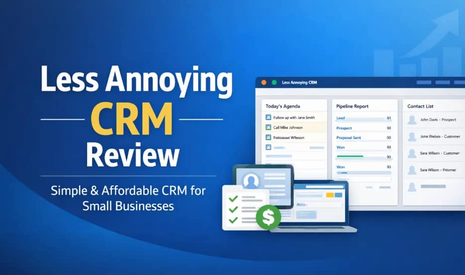 Less Annoying CRM Review (2026): Why Simplicity Still Wins in a Crowded CRM Market 5 Less Annoying CRM dashboard interface showing contact management, task reminders, and sales pipeline overview
